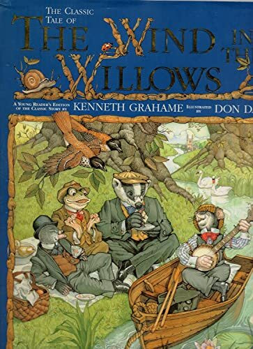The Classic Tale Of The Wind In The Willows: A Young Reader's Edition Of The Classic Story