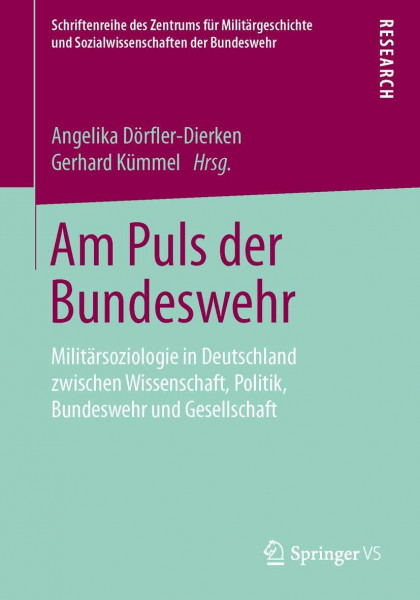 Am Puls der Bundeswehr: Militärsoziologie in Deutschland zwischen Wissenschaft, Politik, Bundeswehr und Gesellschaft (Schriftenreihe des Zentrums für ... Sozialwissenschaften der Bundeswehr, Band 16)