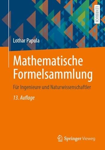 Mathematische Formelsammlung: Für Ingenieure und Naturwissenschaftler Mathematische Formelsammlung: Für Ingenieure und Naturwissenschaftler