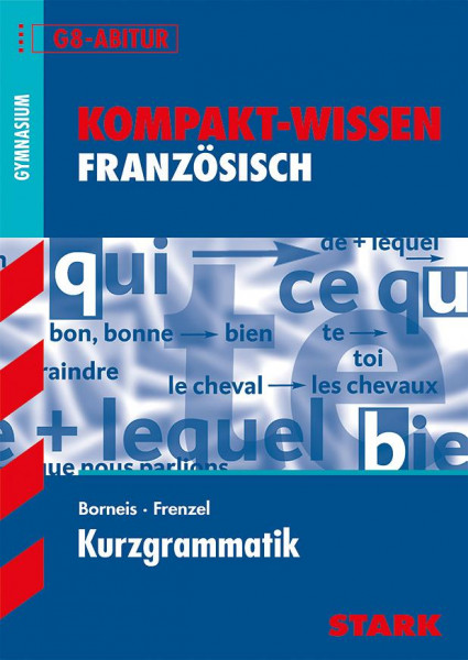 Kompakt-Wissen Gymnasium - Französisch Kurzgrammatik