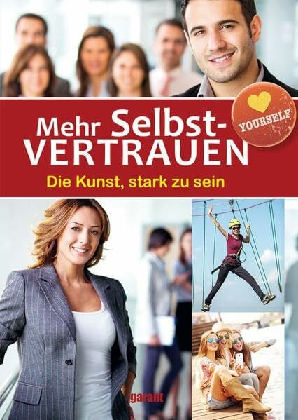 Mehr Selbstvertrauen: Die Kunst, stark zu sein