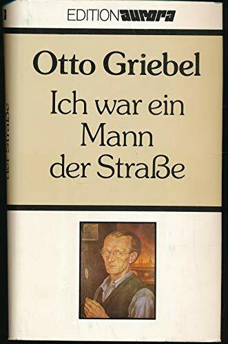 Ich war ein Mann der Straße: Lebenserinnerungen eines Dresdner Malers