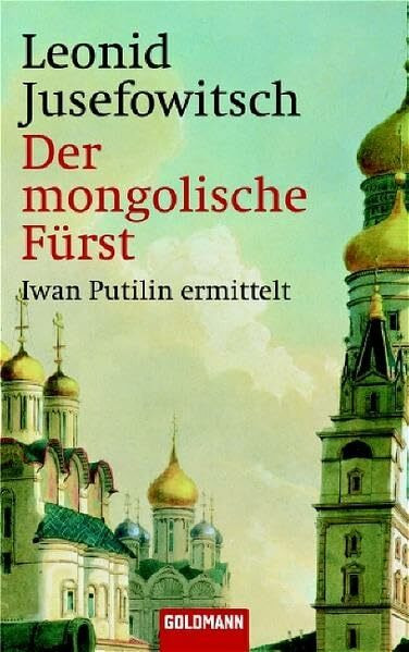 Der mongolische Fürst: Iwan Putilin ermittelt (Goldmann Allgemeine Reihe)
