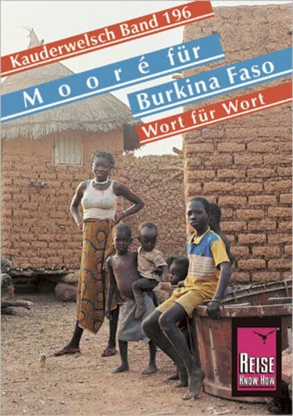 Reise Know-How Sprachführer Mooré für Burkina Faso - Wort für Wort: Kauderwelsch-Band 196