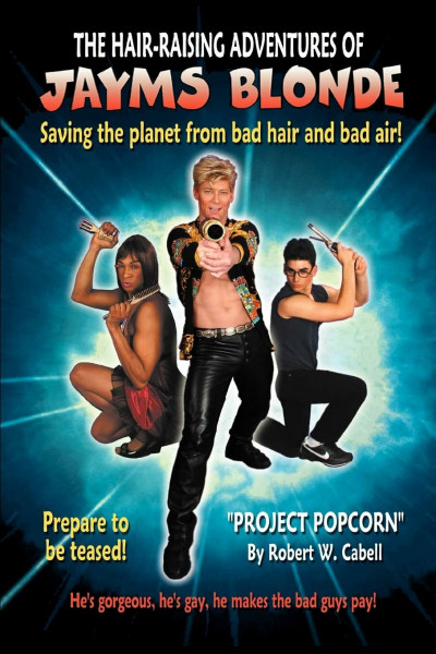 THE HAIR-RAISING ADVENTURES OF JAYMS BLONDE: PROJECT POPCORN
