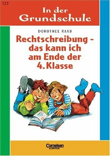 In der Grundschule, neue Rechtschreibung, Rechtschreibung, das kann ich am Ende der 4. Klasse