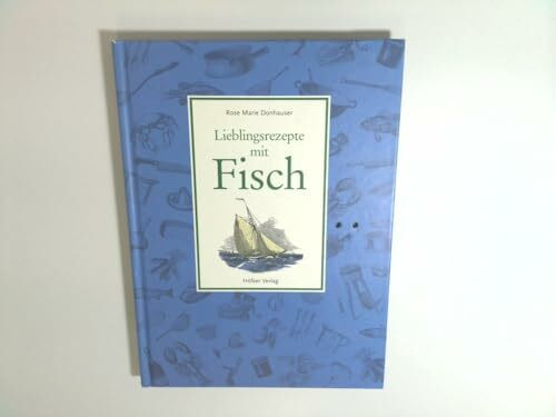 Lieblingsrezepte mit Fisch