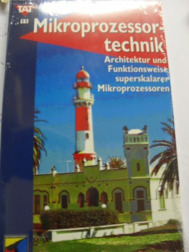 Mikroprozessortechnik. Architektur und Funktionsweise superskalarer Mikroprozessoren