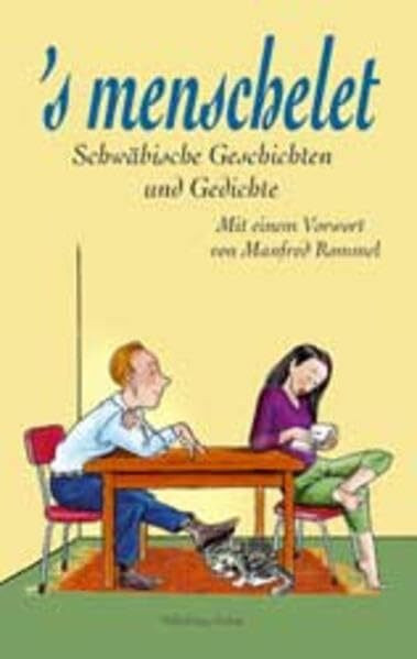 's menschelet: Schwäbische Geschichten und Gedichte: Schwäbische Geschichten und Gedichte. Mit e. Vorw. v. Manfred Rommel