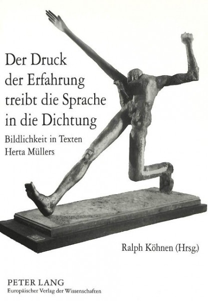 Der Druck der Erfahrung treibt die Sprache in die Dichtung
