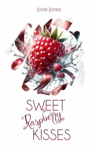 Sweet Raspberry Kisses (Fruit Lovers, Band 7)