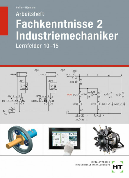 Arbeitsheft Fachkenntnisse 2 Industriemechaniker: Lernfelder 10-15