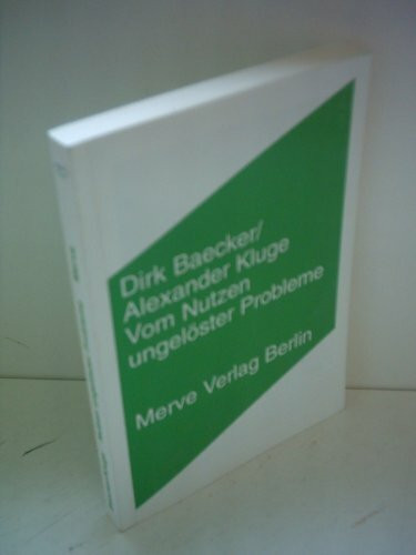 Vom Nutzen ungelöster Probleme (Internationaler Merve Diskurs: Perspektiven der Technokultur)