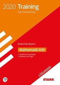 STARK Lösungen zu Training Abschlussprüfung Realschule 2020 - Mathematik II/III - Bayern