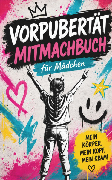 Vorpubertät Mitmachbuch für Mädchen – Mein Körper, mein Kopf, mein Kram | Gefühle, Veränderungen und Selbstvertrauen | Mit Fragen, Humor, Eltern-Dialogen & kreativen Aufgaben