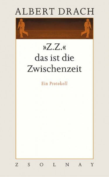 "Z.Z." das ist die Zwischenzeit: Ein Protokoll. Werke Band 2