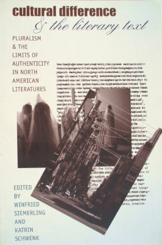 Cultural Differences and the Literary Text: Pluralism and the Limits of Authenticity in North American Literatures