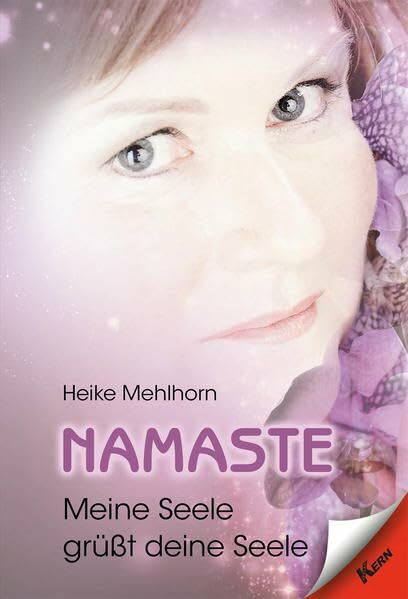 Namaste: Meine Seele grüßt deine Seele