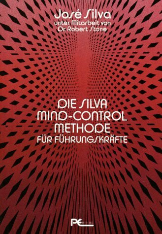 Die Silva Mind-Control Methode für Führungskräfte