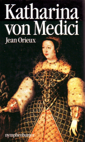 Katharina von Medici oder Die schwarze Königin