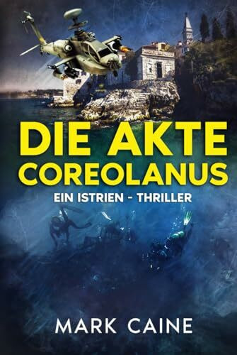 Die Akte Coreolanus: Ein Istrien - Thriller