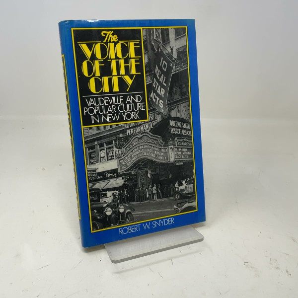 The Voice of the City: Vaudeville and Popular Culture in New York