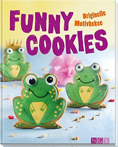 Funny Cookies: Originelle Motivkekse - Mit lustigen Kulleraugen auf dem Cover