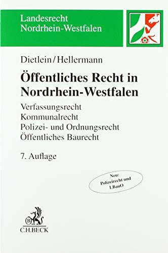 Öffentliches Recht in Nordrhein-Westfalen: Verfassungsrecht, Kommunalrecht, Polizei- und Ordnungsrecht, Öffentliches Baurecht, Verwaltungsprozessuale Grundlagen