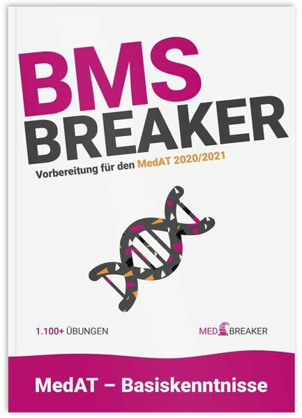 BMS-Breaker | MedAT 2020, Medizin studieren Österreich Medizinertest: die 1.100+ wichtigsten BMS-Fragen, Vorbereitung und Strategien von MedAT-Platz 1 und Platz 2 AbsolventInnen (BMS-Übungen)