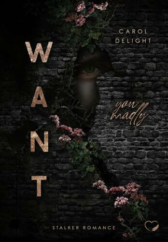 Want You Madly: Stalker Romance