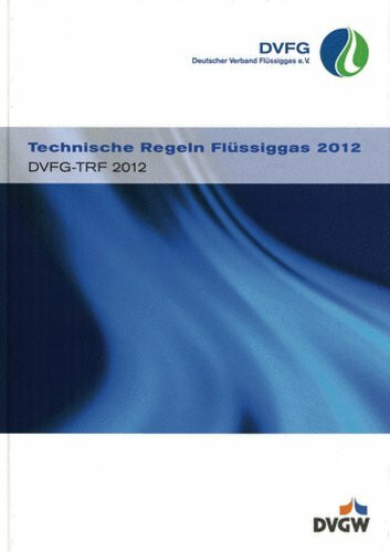 Technische Regeln Flüssiggas 2012: DVFG-TRF 2012