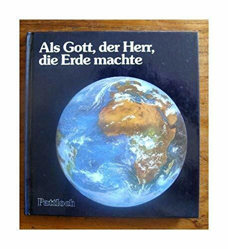 Als Gott, der Herr, die Erde machte