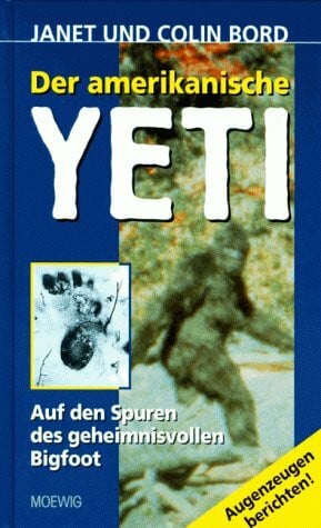 Der amerikanische Yeti: Auf den Spuren des geheimnisvollen Bigfoot
