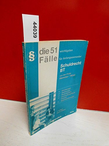 Die 51 wichtigsten Fälle zum Schuldrecht BT (Skripten - Zivilrecht)