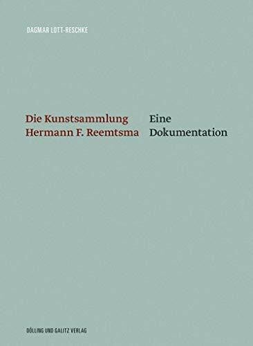 Die Kunstsammlung Hermann F. Reemtsma: Eine Dokumentation