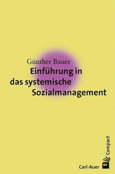Einführung in das systemische Sozialmanagement (Carl-Auer Compact)