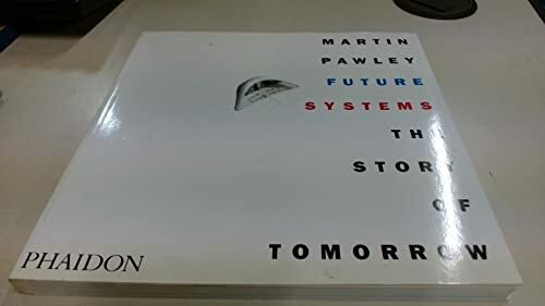 Future Systems: The Story of Tomorrow