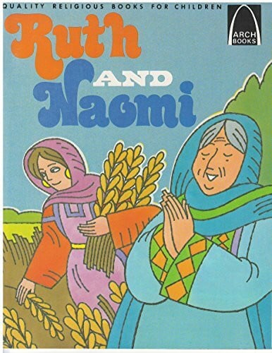 Ruth and Naomi (Arch Book Series #21)