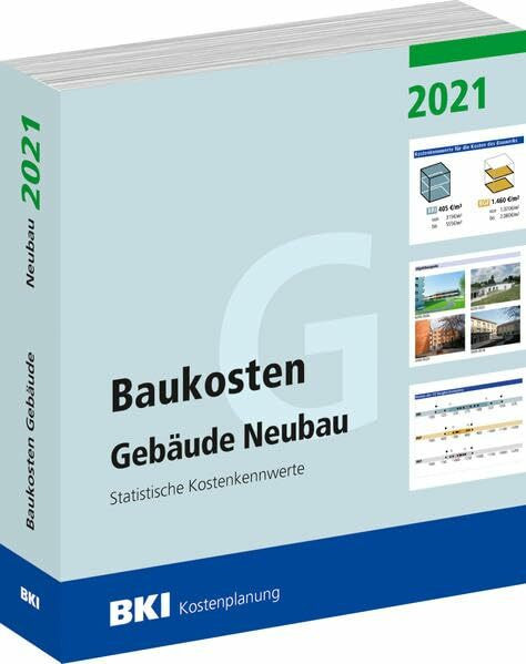 Baukosten Gebäude Neubau 2021: Statistische Kostenkennwerte Teil 1