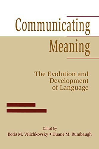Communicating Meaning: The Evolution and Development of Language