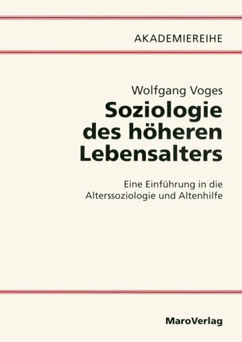 Soziologie des höheren Lebensalters: Eine Einführung in die Alterssoziologie und Altenhilfe