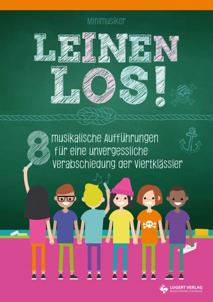 Leinen los! - 8 musikalische Aufführungen für eine unvergessliche Verabschiedung der Viertklässler: Heft