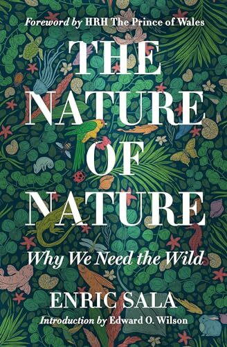 The Nature of Nature: Why We Need the Wild