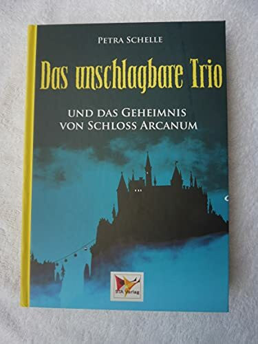 das unschlagbare trio - und das geheimnis von schloss arcanum