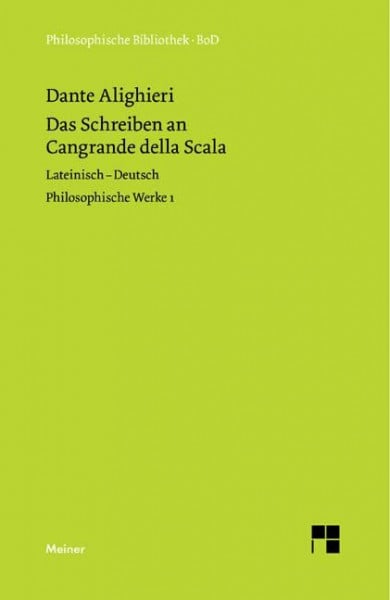 Philosophische Werke 1: Das Schreiben an Cangrande della Scala. Lateinisch-Deutsch. Übersetzt, eingeleitet und kommentiert von Thomas Ricklin, mit ... Ausgabe (Philosophische Bibliothek)