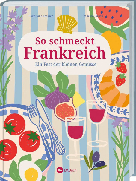So schmeckt Frankreich: Ein Fest der kleinen Genüsse. Gemeinsam französisch genießen – von Salade Niçoise über Quiche Lorraine bis Zitronentarte & Clafoutis. Ideal für Buffets & Gartenpartys