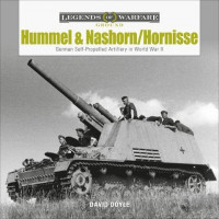 Hummel and Nashorn/Hornisse: German Self-Propelled Artillery in World War II Hummel and Nashorn/Hornisse: German Self-Propelled Artillery in World War II