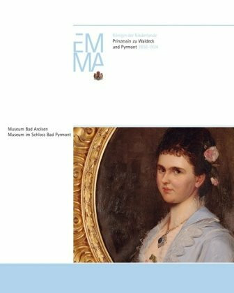 Emma Königin der Niederlande: Prinzessin von Waldeck und Pyrmont 1858–1934