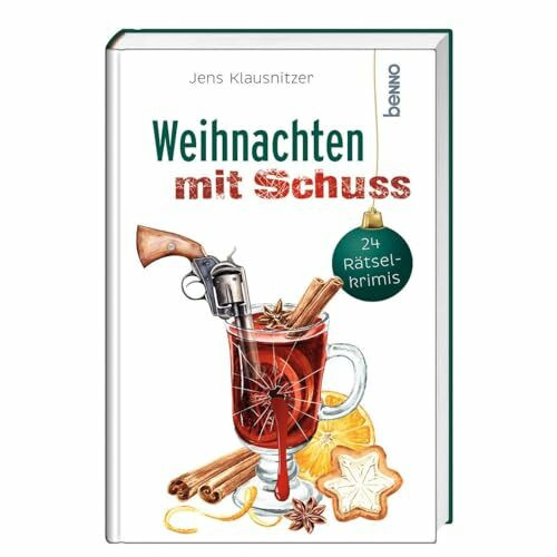 Weihnachten mit Schuss: 24 Rätselkrimis