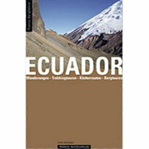 Bergführer Ecuador. Wanderungen, Trekkingtouren, Bergtouren, Gletschertouren, Klettertouren, Dschungeltouren